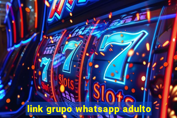 link grupo whatsapp adulto